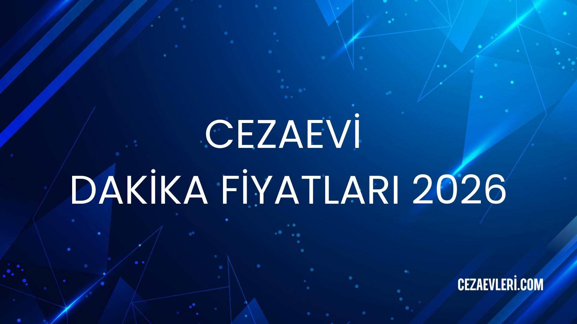 CEZAEVİ DAKİKA FİYATLARI 2026