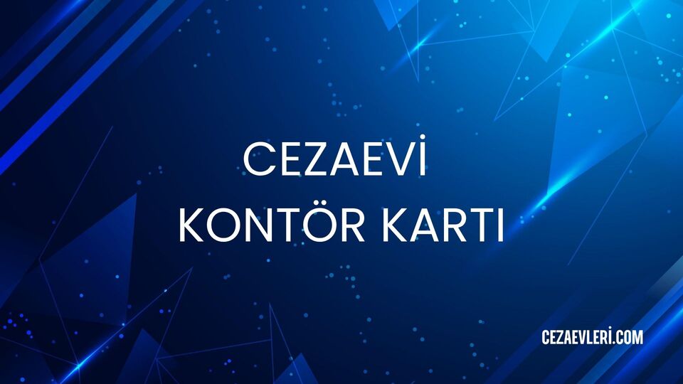 CEZAEVİ KONTÖR KARTI
